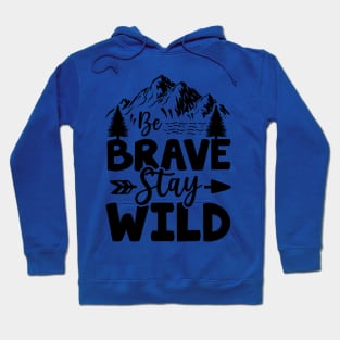 be brave stay wild 3 Hoodie